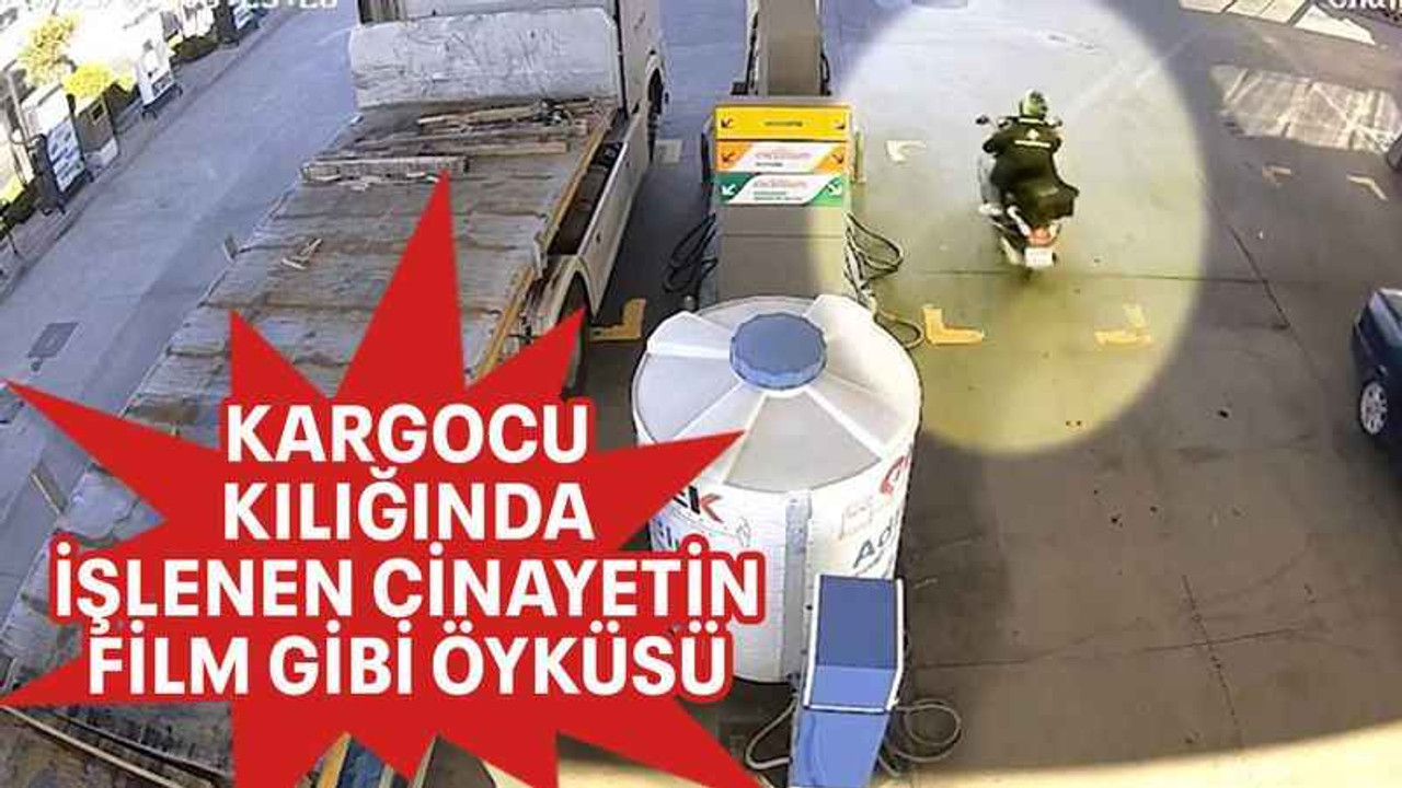 Kargocu kılığında işlenen cinayetin film gibi öyküsü